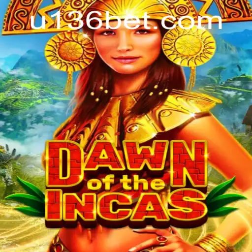 DawnoftheIncas: The Epic Adventure with 136bet