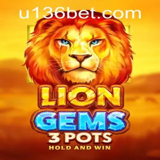 Unveiling LionGems3pots: A Captivating Gaming Experience with 136bet