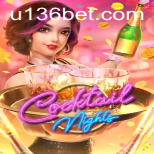 CocktailNights: Dive into the Exciting World of 136bet Gaming